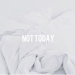 Nope not today ._.