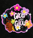 LETS GROW AND GLOW