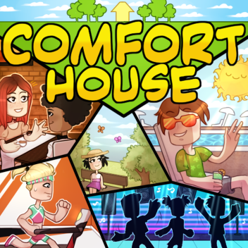 [VIBE] 🏡 Comfort House [ALPHA]