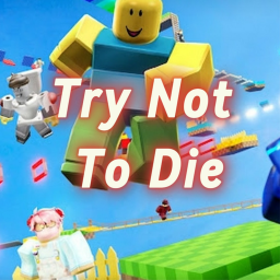 Try not to die !