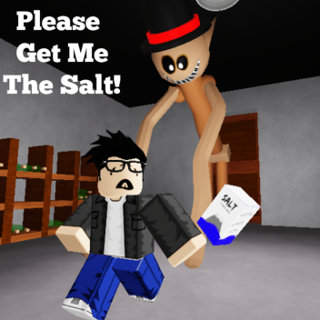 Please Get Me The Salt! [Horror]