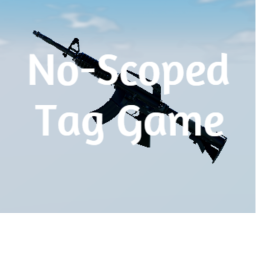 No-Scoped Tag Game