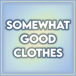 Somewhat good clothes