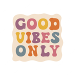 GOOD VIB3S!!