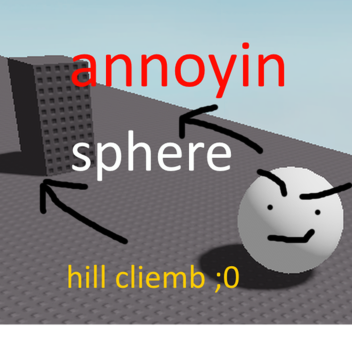 [sand ting] annoyin spher gaem