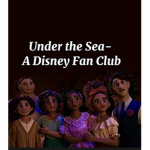 Under the Sea- A Disney Fan Club