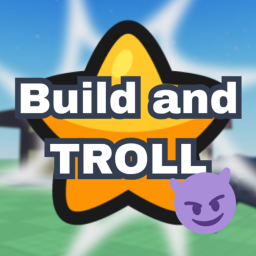 Build and TROLL! 😈