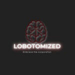 Lobotomized (UPDATE)