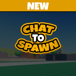 Chat To Spawn