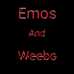 emos and weebs