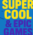 SUPER COOL & EPIC GAMES