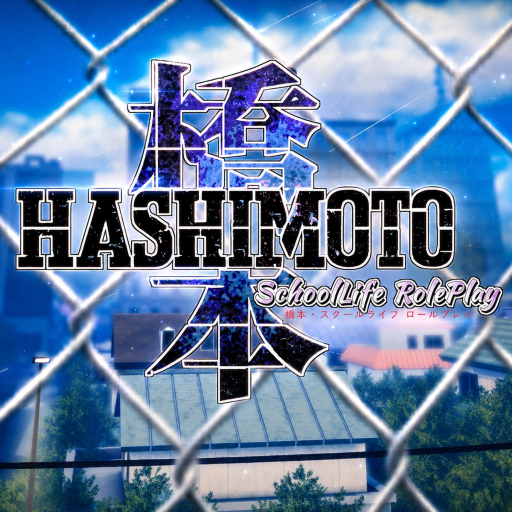HASHIMOTO: School Life Roleplay