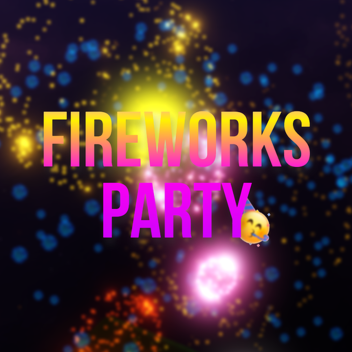 💥Fireworks Party!