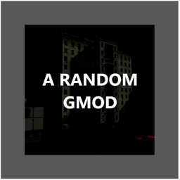 A GMod Game IDK [PRE-PRE-PRE ALPHA]