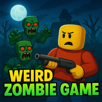 🧟Weird Zombie Game🔫