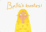 Bella’s Bffs!