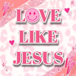 •L0VE LIKE J£SUS•