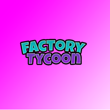 Factory Tycoon