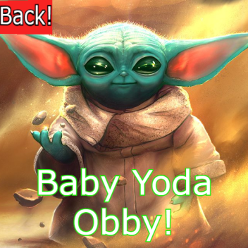 [BACK!] Baby Yoda Obby!
