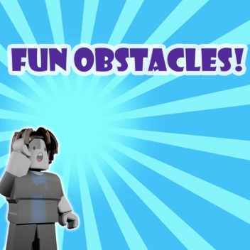 Fun Obstacles!