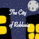 The City of Robloxia!