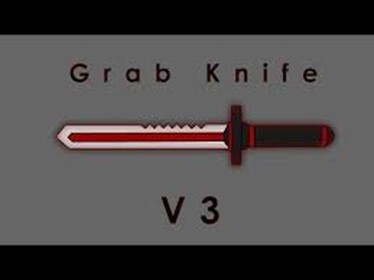 Grab Knife!