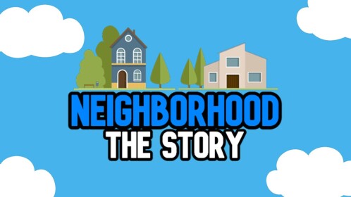 Neighborhood [Story]