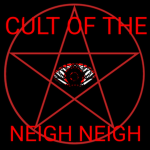 CULT OF THE NEIGH NEIGH