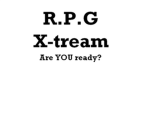 R.P.G X-tream