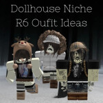 Verlourials' Dollhouse Niche R6 Outfit Ideas