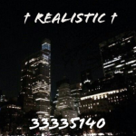 † REALISTIC †