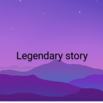 Legendary story