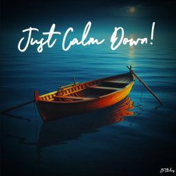 Just Calm Down!