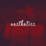 a.e.s.t.h.e.t.i.c.s.