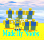 Made by Noobs