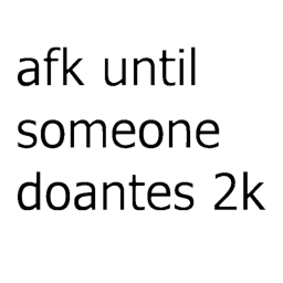 afk until someone