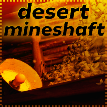Desert Mineshaft (Realistic Showcase)