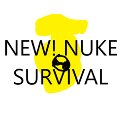 NEW! NUKE SURVIVAL