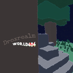 Droxrealm: WORLD404