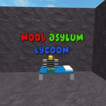 Noob Asylum Tycoon!