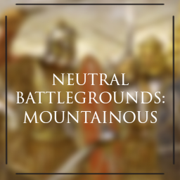 〔 Neutral Battlegrounds: Mountainous 〕