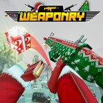 [🎁XMAS] Weaponry [BETA]