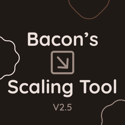 Bacon's Scaling Tool [V2.5]