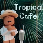 ~Tropical Cafe~