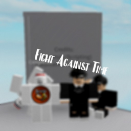 Fight Against Time