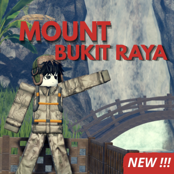 [NEW !!!] MOUNT BUKIT RAYA