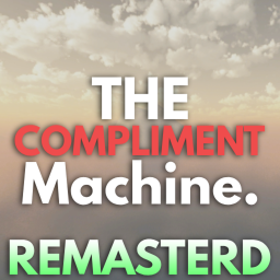 The Compliment Machine Remastered