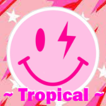 ~ Tropical. ~