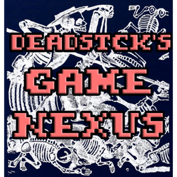 deadstick's game nexus
