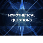 Hypothetical Questions.